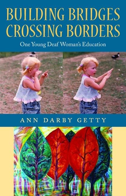 Building Bridges, Crossing Borders: One Young Deaf Woman's Education