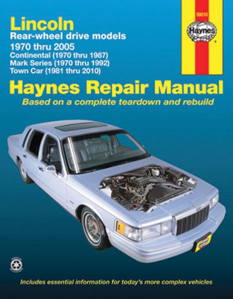Lincoln Rear Wheel Drive Models, Continental, Mark Series, Town Car 1970 Thru 2005 Haynes Repair Manual: 1970 Thru 2010