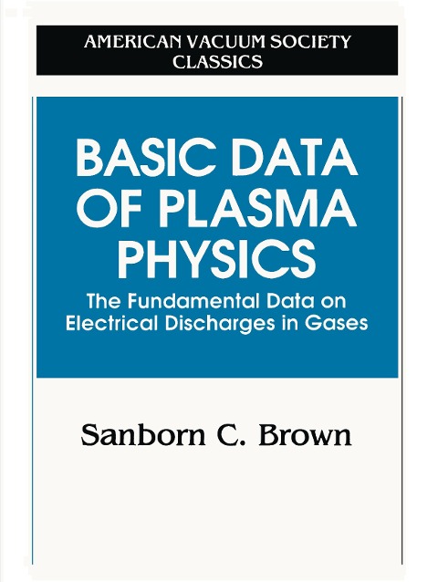 Basic Data of Plasma Physics: The Fundamental Data on Electrical Discharges in Gases