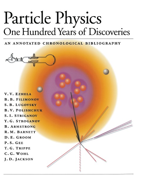 Particle Physics: One Hundred Years of Discoveries (An Annotated Chronological Bibliography)
