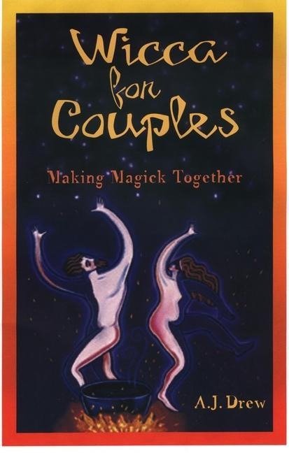 Wicca for Couples: Making Magick Together