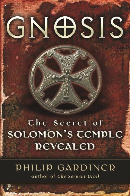 Gnosis: The Secrets of Solomons Temple Revealed