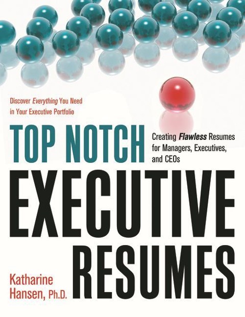 Top Notch Executive Resumes: Creating Flawless Resumes for Managers, Executives, and Ceos