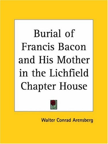 Burial of Francis Bacon and His Mother in the Lichfield Chapter House