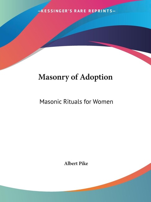 Masonry of Adoption: Masonic Rituals for Women