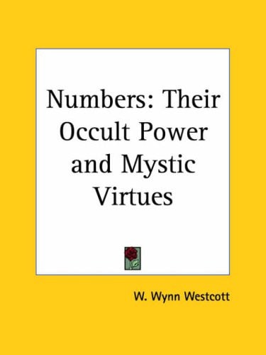 Numbers: Their Occult Power and Mystic Virtues
