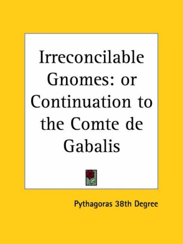 Irreconcilable Gnomes: or Continuation to the Comte de Gabalis