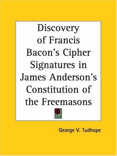 Discovery of Francis Bacon's Cipher Signatures in James Anderson's Constitution of the Freemasons