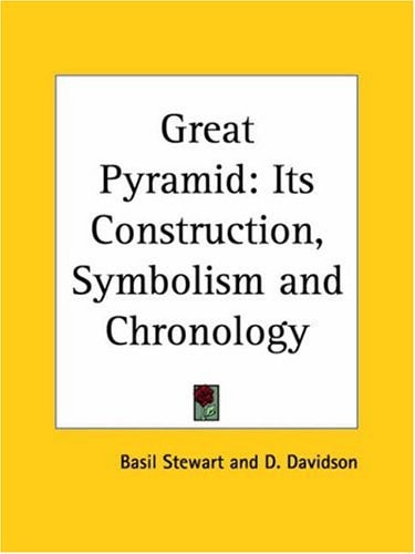 Great Pyramid: Its Construction, Symbolism and Chronology