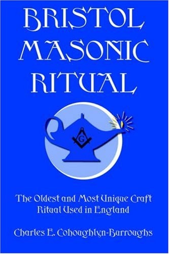 Bristol Masonic Ritual: The Oldest and Most Unique Craft Ritual Used in England