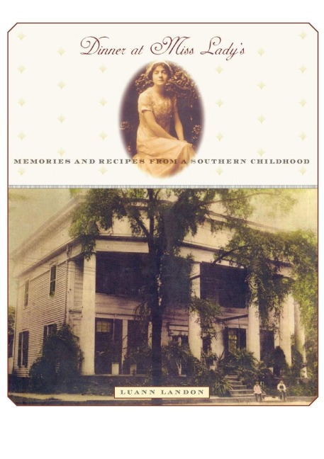 Dinner at Miss Ladys: Memories and Recipes from a Southern Childhood