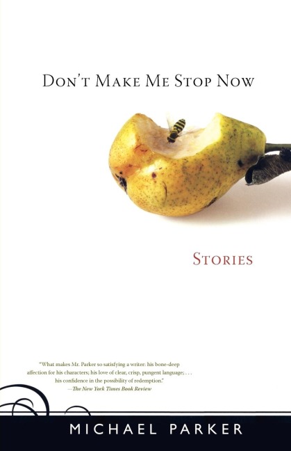 Dont Make Me Stop Now: Stories