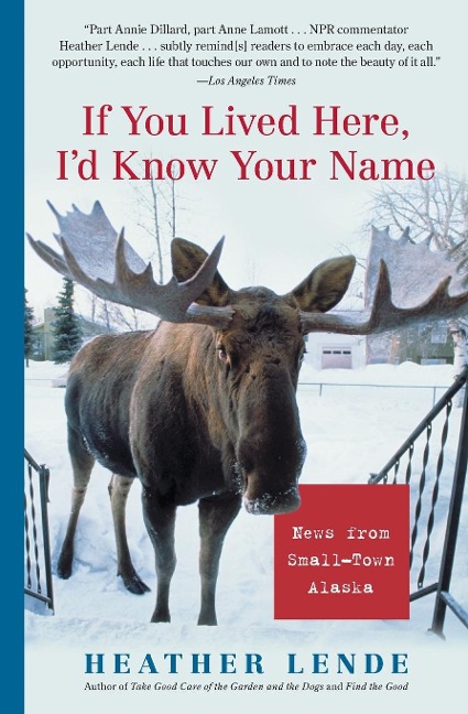 If You Lived Here, Id Know Your Name: News from Small-Town Alaska