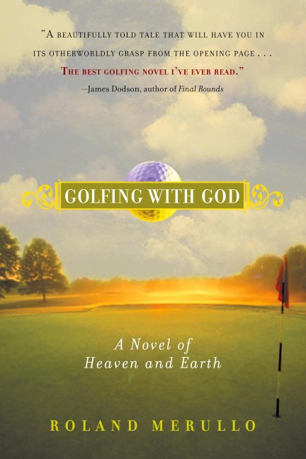 Golfing with God: A Novel of Heaven and Earth