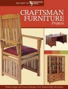 Craftsman Furniture Projects (Best of Wwj): Timeless Designs and Trusted Techniques from Woodworking's Top Experts