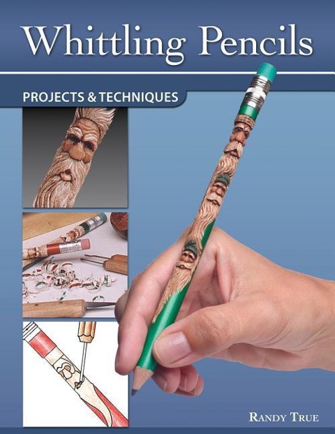 Whittling Pencils: Projects & Techniques