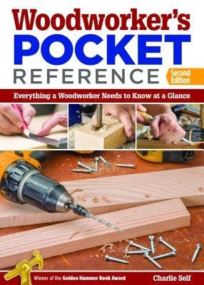 Woodworkers Pocket Reference: Everything a Woodworker Needs to Know at a Glance