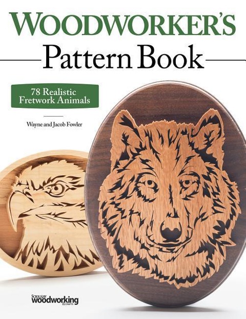 Woodworkers Pattern Book: 78 Realistic Fretwork Animals