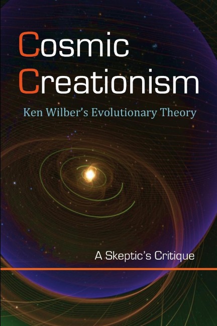 Cosmic Creationism: Ken Wilbers Theory of Evolution