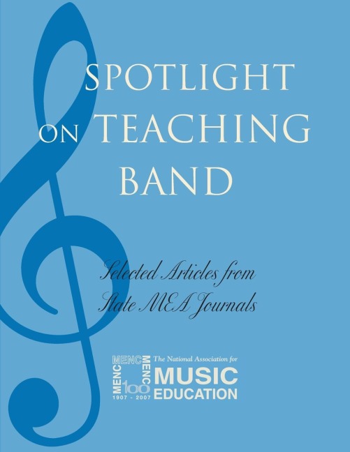 Spotlight on Teaching Band: Selected Articles from State MEA Journals