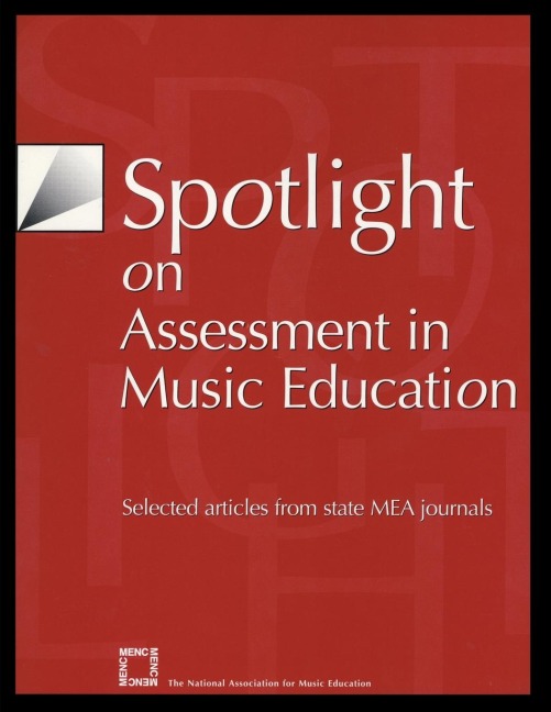Spotlight on Assessment in Music Education: Selected Articles from State MEA Journals