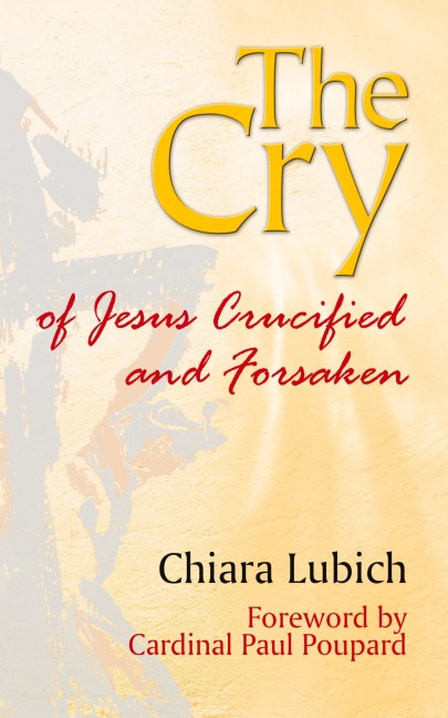 The Cry: Jesus Crucified and Forsaken
