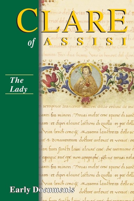 Clare of Assisi: Early Documents, Third Edition: The Lady