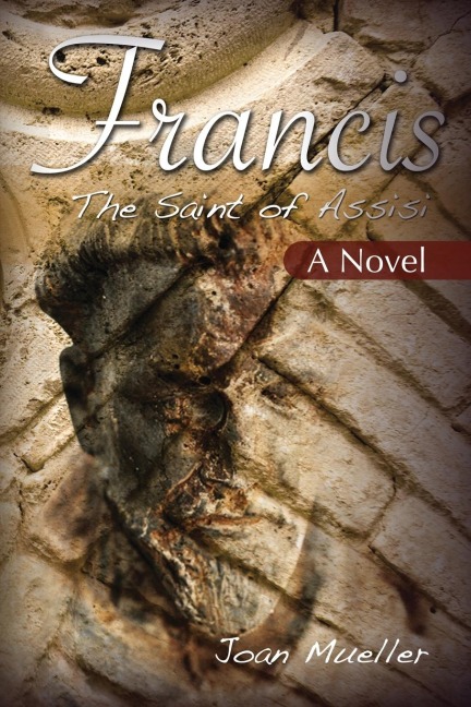 Francis: The Saint of Assisi: A Novel