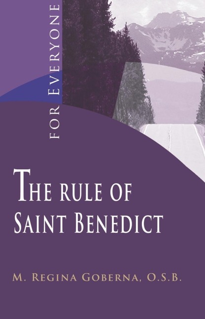 The Rule of Saint Benedict: For Everyone