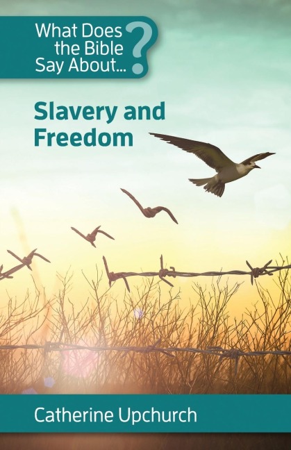 What Does the Bible Say About Slavery and Freedom