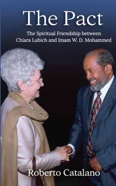 The Pact: The Spiritual Friendship between Chiara Lubich and Iman W.D Mohammed