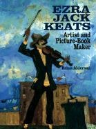 Ezra Jack Keats: Artist and Picture-Book Maker