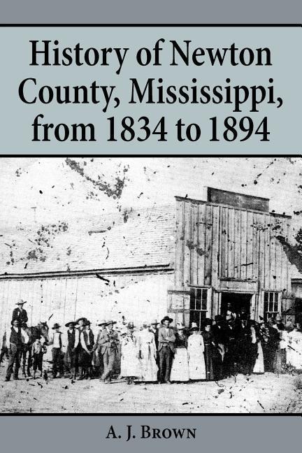 History of Newton County, Mississippi, from 1834-1894