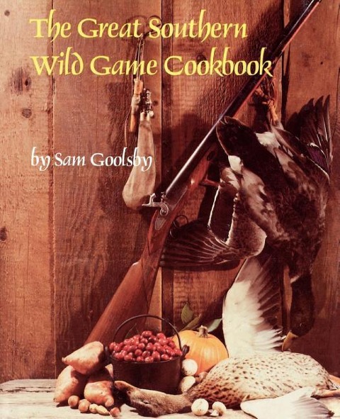 The Great Southern Wild Game Cookbook
