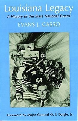 Louisiana Legacy: A History of the State National Guard