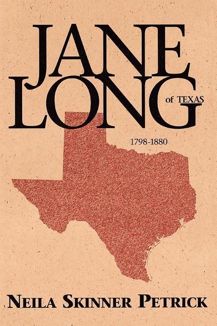 Jane Long of Texas: 1798-1880