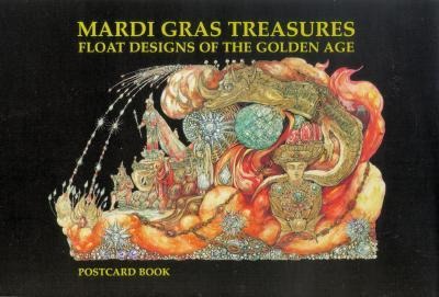 Mardi Gras Treasures: Float Designs of the Golden Age Postcard Book