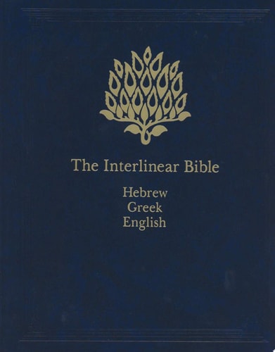 The Interlinear Bible Hebrew-Greek-English : with Strong's Concordance Numbers Above Each Word