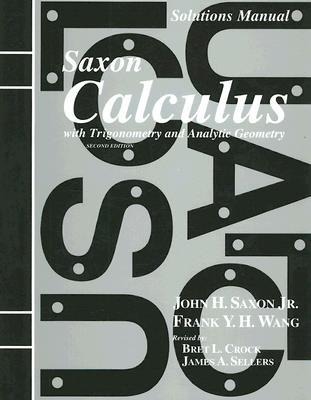 Solutions Manual for Saxon Calculus with Trigonometry and Analytic Geometry