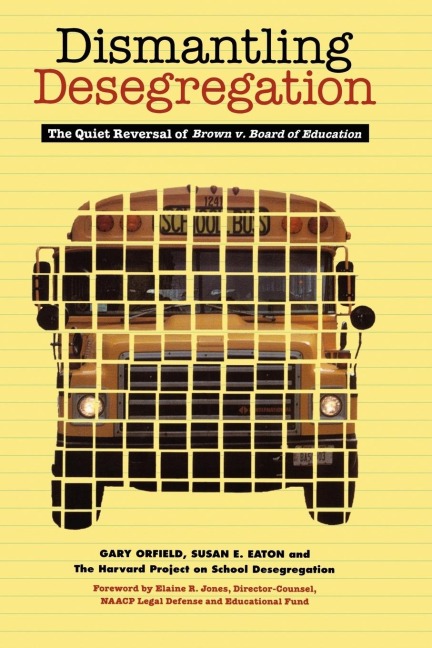 Dismantling Desegregation: The Quiet Reversal of Brown V. Board of Education