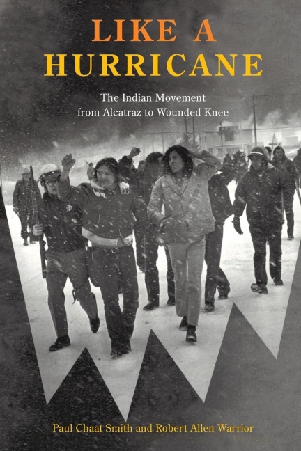 Like a Hurricane: The Indian Movement from Alcatraz to Wounded Knee