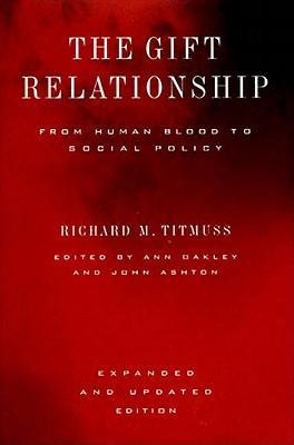 The Gift Relationship: From Human Blood to Social Policy