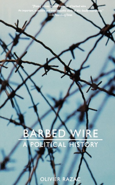 Barbed Wire: A Political History
