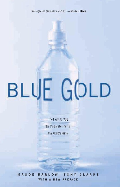 Blue Gold: The Fight to Stop the Corporate Theft of the World's Water