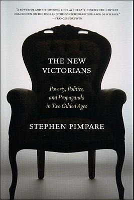 The New Victorians: Poverty, Politics, and Propaganda in Two Gilded Ages