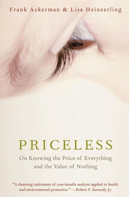Priceless: On Knowing the Price of Everything and the Value of Nothing