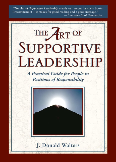 The Art of Supportive Leadership: A Practical Guide for People in Positions of Responsibility