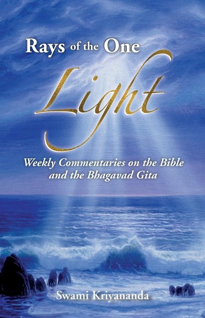 Rays of the One Light: Weekly Commentaries on the Bible and the Bhagavad Gita