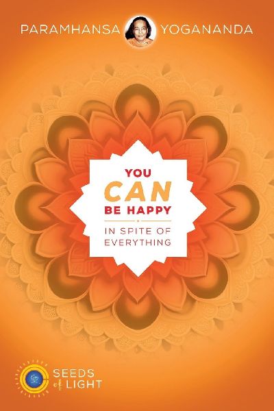You Can Be Happy In Spite of Everything