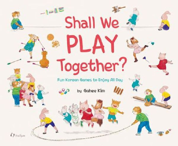 Shall We Play Together?: Fun Korean Games to Enjoy All Day